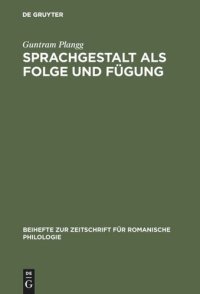 cover of the book Sprachgestalt als Folge und Fügung: Zur Phonologie des Dolomitenladinischen (Badiot) und seiner Nachbarn.  [Studien zu alpinromanischen Sprachständen in Norditalien]