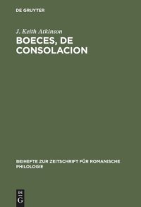 cover of the book Boeces, De Consolacion: Edition critique d'après le manuscrit Paris, Bibl. nationale, fr. 1096, avec Introduction, Variantes, Notes et Glossaires