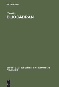 cover of the book Bliocadran: A Prologue to the Perceval of Chrétien de Troyes ; Edition and Critical Study