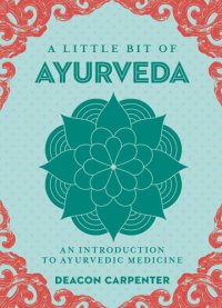 cover of the book A Little Bit of Ayurveda: An Introduction to Ayurvedic Medicine