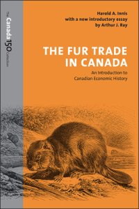 cover of the book The Fur Trade in Canada: An Introduction to Canadian Economic History