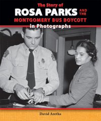 cover of the book The Story of Rosa Parks and the Montgomery Bus Boycott in Photographs