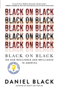 cover of the book Black on Black: On Our Resilience and Brilliance in America