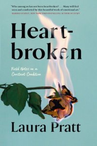 cover of the book Heartbroken: Field Notes on a Constant Condition