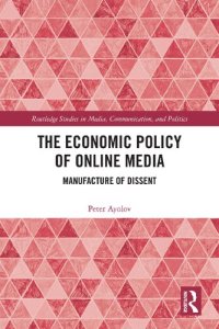 cover of the book The Economic Policy of Online Media: Manufacture of Dissent