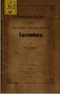 cover of the book Preußens Rechte bezüglich des Landes und der Festung Luxemburg