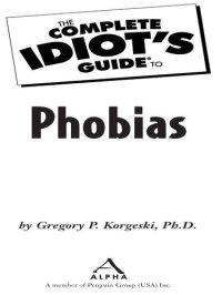 cover of the book The Complete Idiot's Guide to Phobias