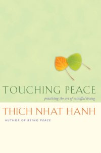 cover of the book Touching Peace: Practicing the Art of Mindful Living