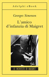 cover of the book L'amico d'infanzia di Maigret