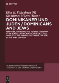 cover of the book Dominikaner und Juden / Dominicans and Jews: Personen, Konflikte und Perspektiven vom 13. bis zum 20. Jahrhundert / Personalities, Conflicts, and Perspectives from the 13th to the 20th Century