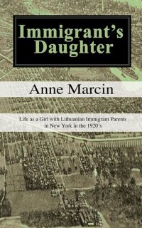 cover of the book Immigrant's Daughter: Life as a Girl With Lithuanian Immigrant Parents in New York in the 1920's