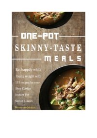 cover of the book One-Pot Skinny-Taste Meals: Eat happily while losing weight with 115 recipes for your Slow Cooker Instant Pot Skillet & more