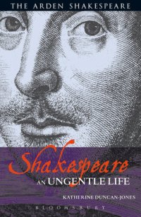 cover of the book Shakespeare: An Ungentle Life