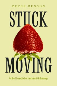 cover of the book Stuck Moving: Or, How I Learned to Love (and Lament) Anthropology