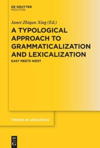 cover of the book A Typological Approach to Grammaticalization and Lexicalization: East Meets West