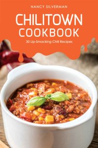 cover of the book Chilitown Cookbook: 30 Lip-Smacking Chili Recipes