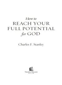 cover of the book How to Reach Your Full Potential for God Study Guide: Never Settle for Less than His Best