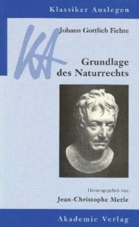 cover of the book Johann Gottlieb Fichte: Grundlage des Naturrechts