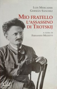 cover of the book Mio fratello l'assassino di Trotskij