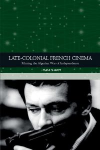 cover of the book Late-colonial French Cinema: Filming the Algerian War of Independence