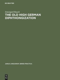 cover of the book The old high German diphthongization: A description of a phonemic change