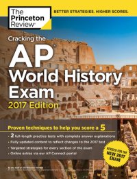 cover of the book Cracking the AP World History Exam, 2017 Edition: Proven Techniques to Help You Score a 5