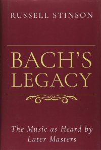 cover of the book Bach's Legacy: The Music as Heard by Later Masters