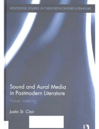 cover of the book Sound and Aural Media in Postmodern Literature: Novel Listening