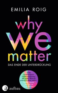 cover of the book Why We Matter: Das Ende der Unterdrückung