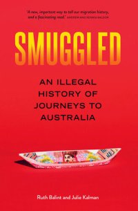 cover of the book Smuggled: A History of Illegal Journeys to Australia