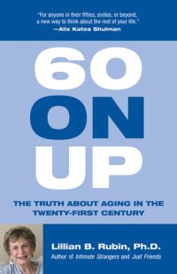 cover of the book 60 On Up: The Truth about Aging in America