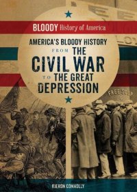 cover of the book America's Bloody History from the Civil War to the Great Depression