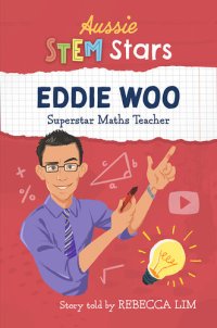 cover of the book Aussie STEM Stars - Eddie Woo: Super Maths Teacher