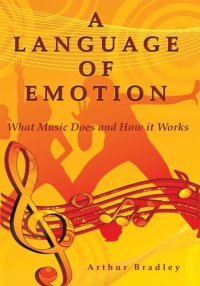 cover of the book A Language Of Emotion: What Music Does And How It Works