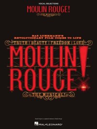 cover of the book Moulin Rouge! The Musical Vocal Selections