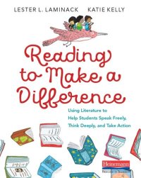 cover of the book Reading to Make a Difference: Using Literature to Help Students Speak Freely, Think Deeply, and Take Action