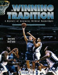 cover of the book The Winning Tradition: A History Of Kentucky Wildcat Basketball