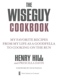 cover of the book The Wise Guy Cookbook: My Favorite Recipes from My Life as a Goodfella to Cooking on the Run