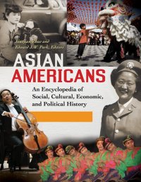 cover of the book Asian Americans: An Encyclopedia of Social, Cultural, Economic, and Political History