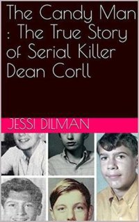 cover of the book The Candy Man: The True Story of Serial Killer Dean Corll