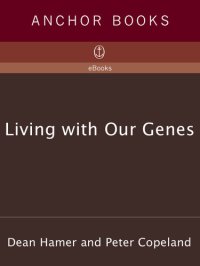 cover of the book Living with Our Genes: The Groundbreaking Book About the Science of Personality, Behavior, and Genetic Destiny