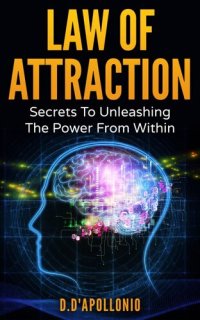 cover of the book Law of Attraction: Secrets To Unleashing The Power From Within