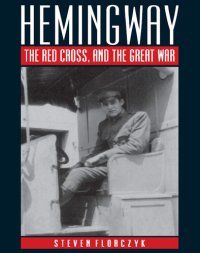 cover of the book Hemingway, the Red Cross, and the Great War