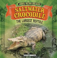 cover of the book Saltwater Crocodile: The Largest Reptile