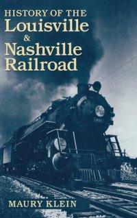 cover of the book History of the Louisville & Nashville Railroad