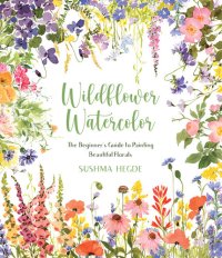 cover of the book Wildflower Watercolor: The Beginner’s Guide to Painting Beautiful Florals