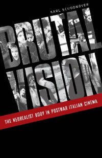 cover of the book Brutal Vision: The Neorealist Body in Postwar Italian Cinema