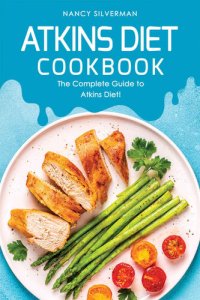 cover of the book Atkins Diet Cookbook: The Complete Guide to Atkins Diet