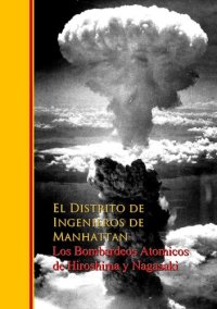 cover of the book Los Bombardeos Atomicos de Hiroshima y Nagasaki