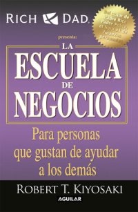 cover of the book La escuela de negocios: Para personas que gustan de ayudar a los demás